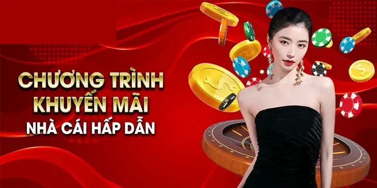 Chương trình khuyến mãi siêu hấp  dẫn đến từ nhà cái uy tin.