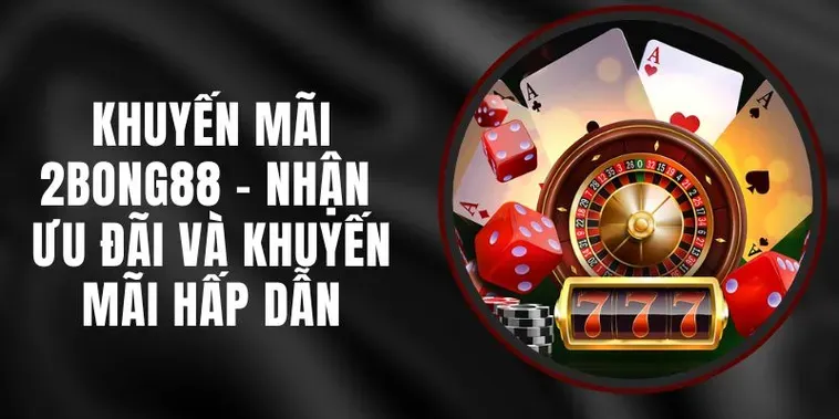 Khuyến Mãi Nhà Cái 2bong88 Phân Tích Hiệu Suất Đầu Tư Và Ưu Đãi Tài Chính