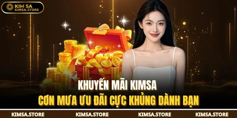 Khuyến Mãi Nhà Cái Kimsa Hệ Thống Ưu Đãi Đột Phá Cho Người Đam Mê Số Học