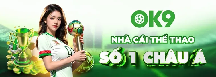 Trải Nghiệm Cá Cược Đẳng Cấp Tại Nhà Cái OK9 Uy Tín Nhất Năm 2026