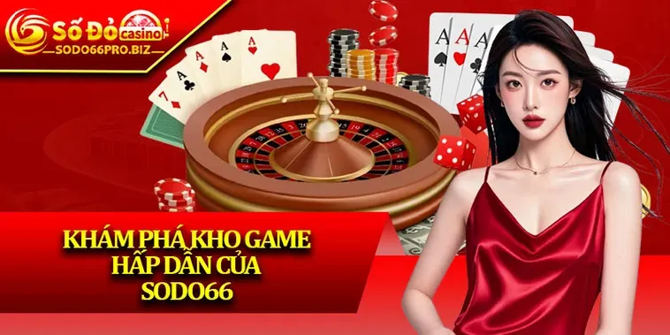 Nhà Cái Sodo66 Nền Tảng Cá Cược Số Đề Và Casino Trực Tuyến Đẳng Cấp