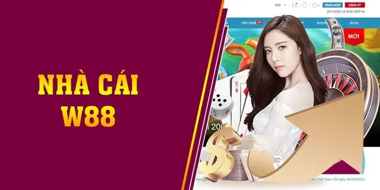 Trải Nghiệm Cá Cược Đỉnh Cao Tại Nhà Cái W88 Thương Hiệu Uy Tín Toàn Cầu